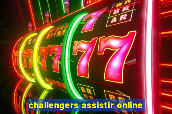 challengers assistir online